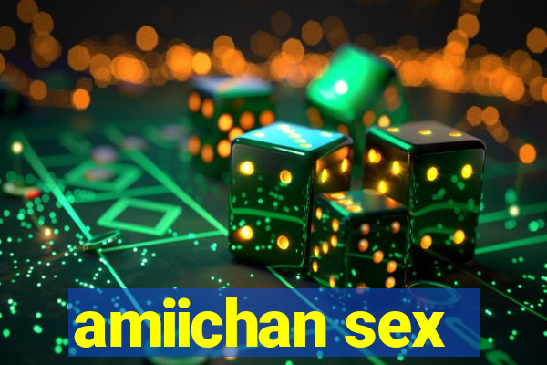 amiichan sex